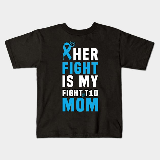 Her Fight Is My Fight T1D Mom Type 1 Diabetes Awareness Kids T-Shirt by Hiyokay